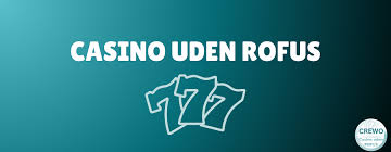 Danske Casino Uden ROFUS En Guide til Spiloplevelse